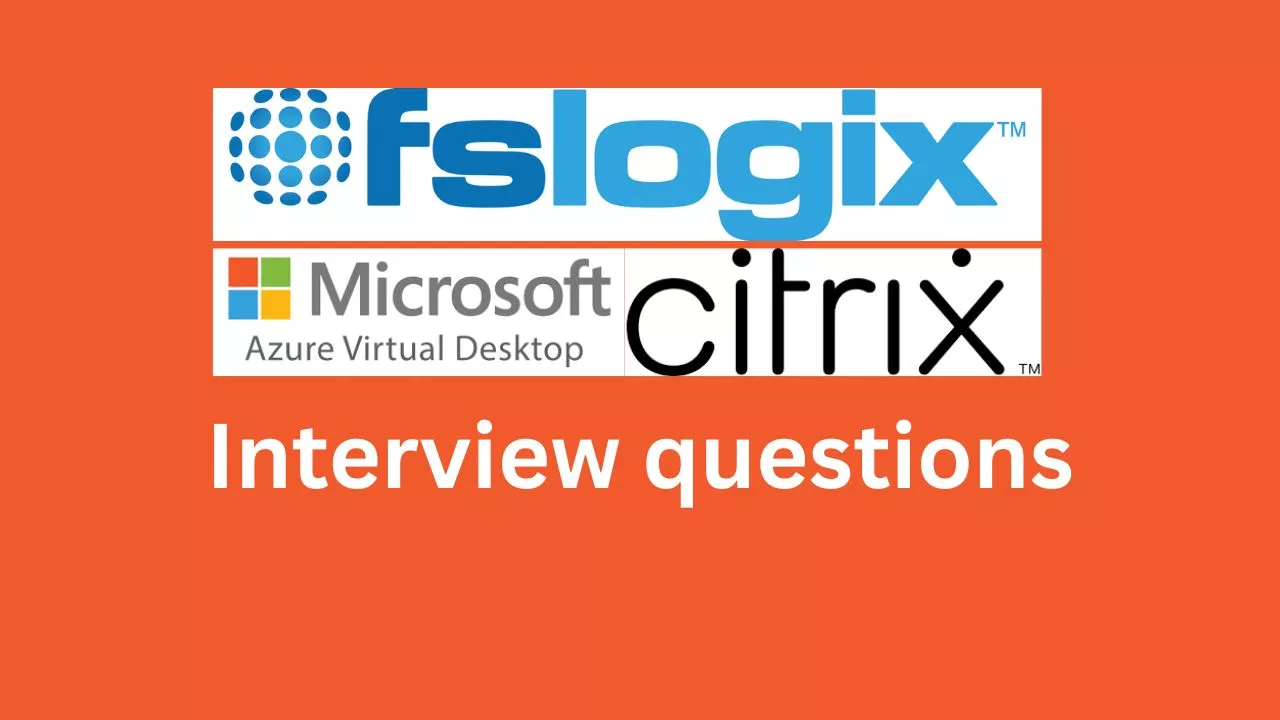 FSlogix Citrix,AVD Interview Questions