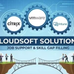Citrix, VMware, and Intune Expertise: Job Support & Skill Gap Filling with Cloudsoft Solutions